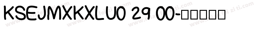 KSEJMXKXLU0 29 00字体转换